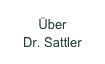 Über 
Dr. Sattler